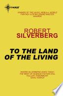 To the Land of the Living