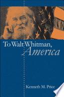 To Walt Whitman, America
