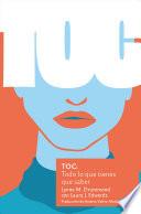 TOC: Todo lo que tienes que saber