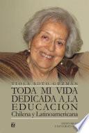 Toda mi vida dedicada a la educación chilena y latinoamericana