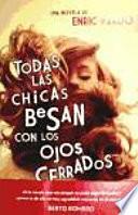 Todas las chicas besan con los ojos cerrados
