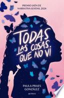 Todas las cosas que no vi (Premio Jaén de Narrativa Juvenil 2024)