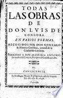 Todas las obras de Don Luis de Gongora en varios poemas. Recogidos por Don Gonzalo de Hozes y Cordona, etc