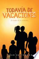 Todavía de vacaciones
