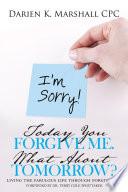 Today You Forgive Me. What About Tomorrow?