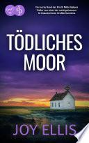 Tödliches Moor | Die fesselnde Krimi-Reihe mit einer eigenwilligen Ermittlerin