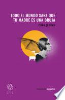 Todo el mundo sabe que tu madre es una bruja