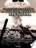 Todo lo que debe saber sobre la Segunda Guerra Mundial