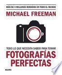 Todo lo que necesita saber para tomar fotografías perfectas