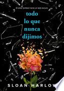 Todo Lo Que Nunca Dijimos / Everything We Never Said