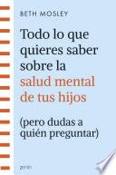 Todo lo que quieres saber sobre la salud mental de tus hijos (pero dudas a quién