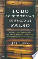 Todo lo que te han contado es falso