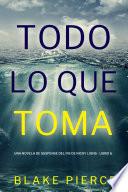 Todo lo que toma (Una novela de suspense del FBI de Nicky Lions - Libro 6)
