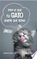 Todo lo que tu gato quiere que sepas