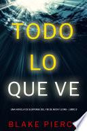 Todo lo que ve (Una novela de suspense del FBI de Nicky Lions - Libro 3)
