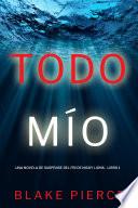 Todo mío (Una novela de suspense del FBI de Nicky Lions - Libro 1)