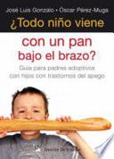 ¿Todo niño viene con un pan bajo el brazo?