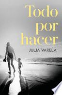 Todo Por Hacer / Everything to Do