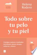 Todo sobre tu pelo y tu piel