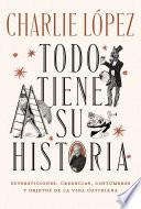 Todo tiene su historia