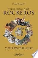 Todos íbamos a ser rockeros y otros cuentos