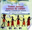 Todos Juntos Vamos de Safari Viajando y Contando Por Tanzania