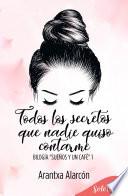 Todos los secretos que nadie quiso contarme