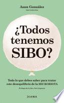 ¿Todos tenemos SIBO?