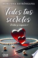 Todos tus secretos. Destino y Venganza 1