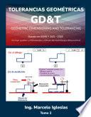 Tolerancias Geométricas GD&T Geometric Dimensioningand Tolerancing Basado en ASME Y14.5-2018