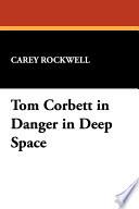 Tom Corbett in Danger in Deep Space