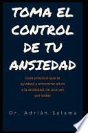 Toma el control de tu ansiedad