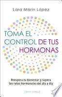 Toma el control de tus hormonas