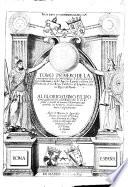 Tomo primero de la conueniencia de las dos Monarquias Catolicas, la de la Iglesia Romana y la del Imperio Español y defensa de la precedencia de los Reyes Catolicos de España a todos los reyes del mundo ...