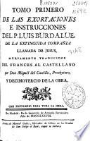 Tomo primero de Las Exortaciones e instrucciones del P. Luis Burladue, de la extinguida Compañia llamada de Jesus