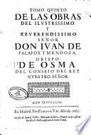 Tomo quinto de las Obras del ilustrissimo y reverendissimo señor Don Juan de Palafox y Mendoza ...
