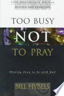Too Busy Not to Pray