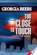 Too Close To Touch