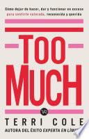 Too Much