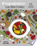 #Topadentro con Slow cooker