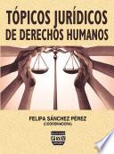TÓPICOS JURÍDICOS DE DERECHOS HUMANOS