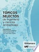 Tópicos selectos de ingeniería y ciencias ambientales