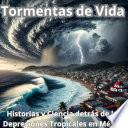 Tormentas de Vida: Historias y Ciencia detrás de las Depresiones Tropicales en México