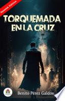 Torquemada En La Cruz de Benito Pérez Galdós