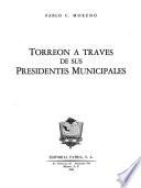 Torreón a través de sus presidentes municipales