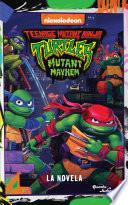Tortugas Ninja. Caos mutante. La novela