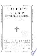 Totem Lore of the Alaska Indians
