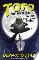 Toto the Ninja Cat and the Great Snake Escape