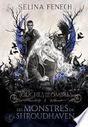 Touchés par les Ombres, 1 : Les monstres de Shroudhaven