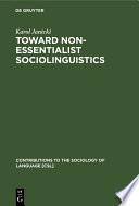 Toward Non-Essentialist Sociolinguistics